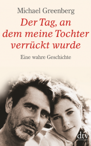 Der Tag an dem meine Tochter verrückt wurde